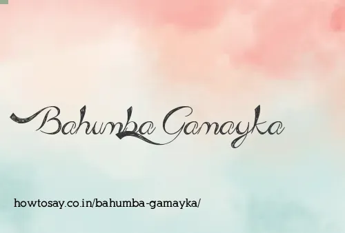 Bahumba Gamayka