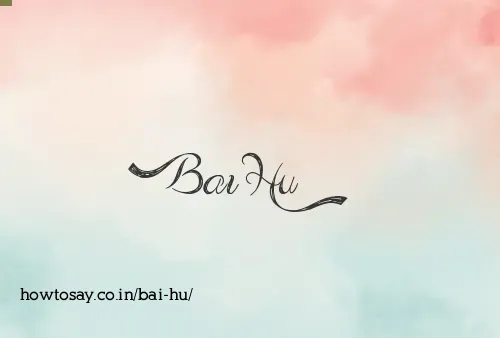 Bai Hu