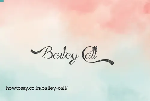 Bailey Call