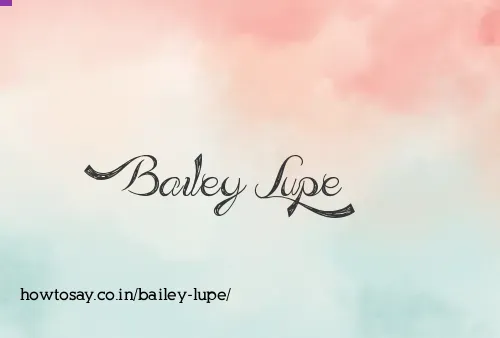 Bailey Lupe