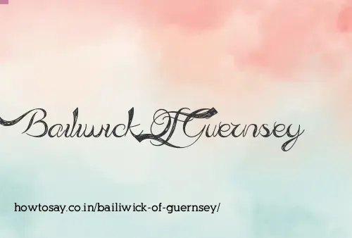 Bailiwick Of Guernsey
