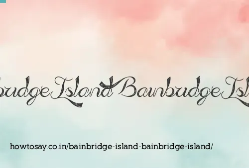 Bainbridge Island Bainbridge Island