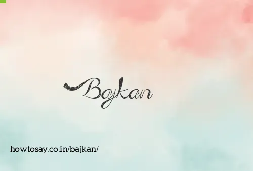 Bajkan