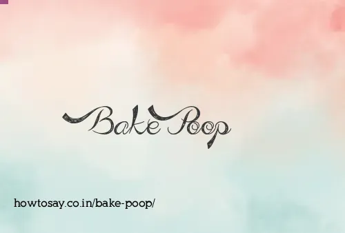 Bake Poop