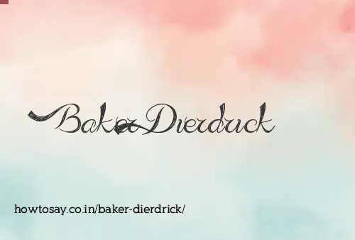 Baker Dierdrick