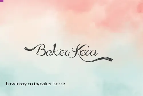 Baker Kerri