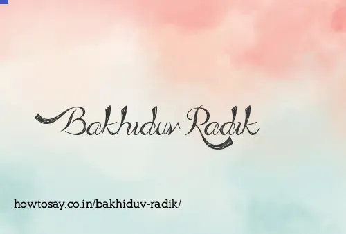 Bakhiduv Radik