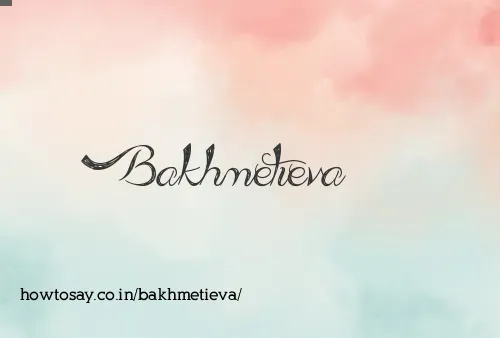 Bakhmetieva