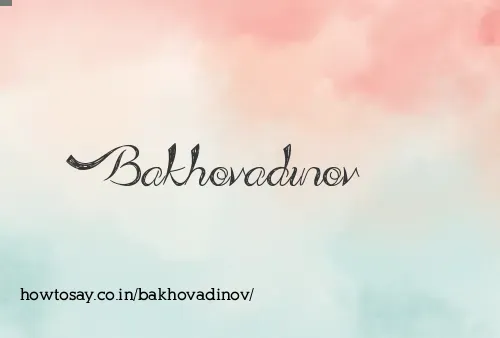 Bakhovadinov