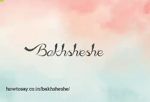 Bakhsheshe