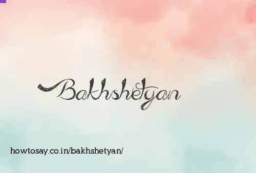 Bakhshetyan