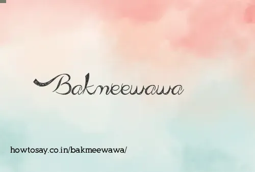 Bakmeewawa