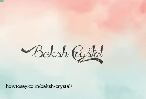 Baksh Crystal