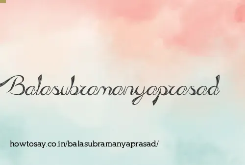 Balasubramanyaprasad