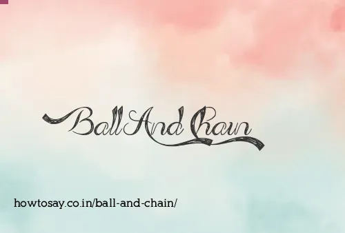 Ball And Chain