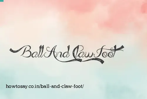 Ball And Claw Foot