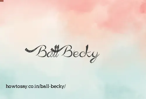 Ball Becky
