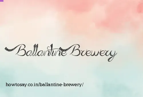 Ballantine Brewery