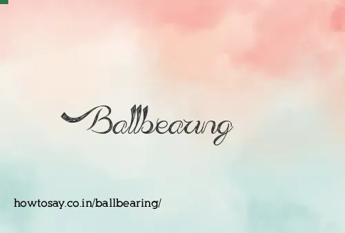 Ballbearing