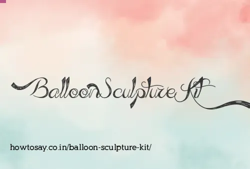 Balloon Sculpture Kit