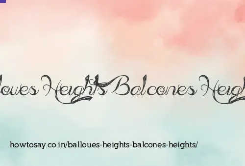 Balloues Heights Balcones Heights