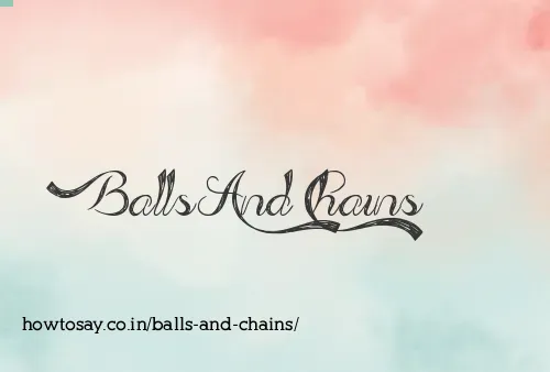 Balls And Chains