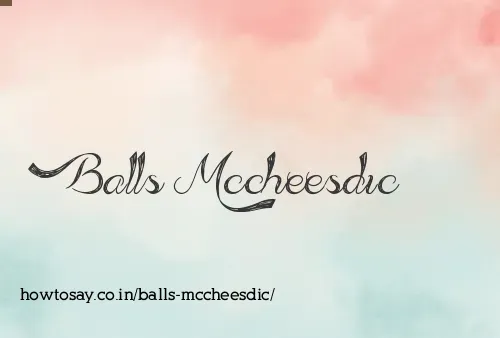 Balls Mccheesdic