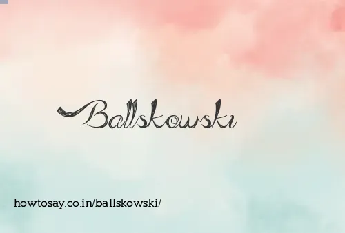 Ballskowski