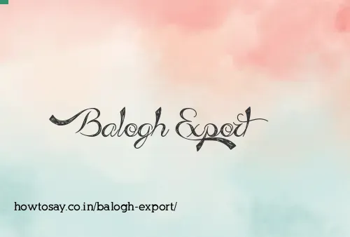 Balogh Export
