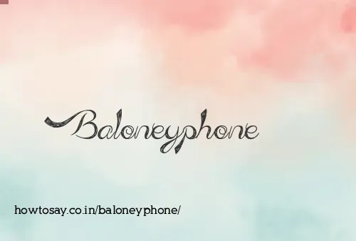 Baloneyphone