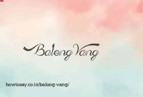 Balong Vang