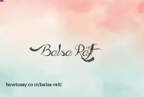 Balsa Raft