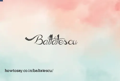Baltatescu