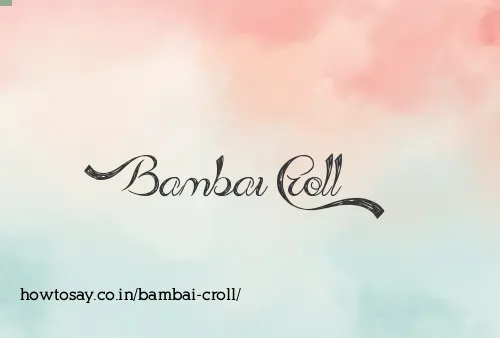 Bambai Croll