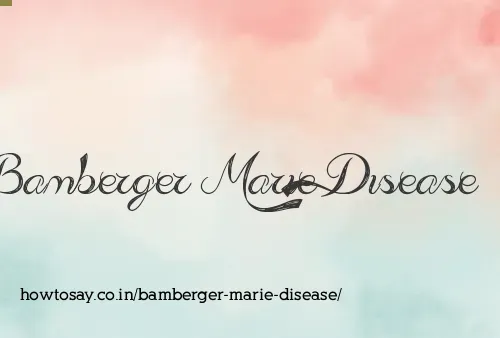 Bamberger Marie Disease