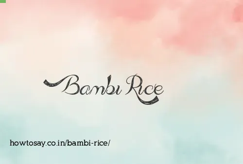 Bambi Rice