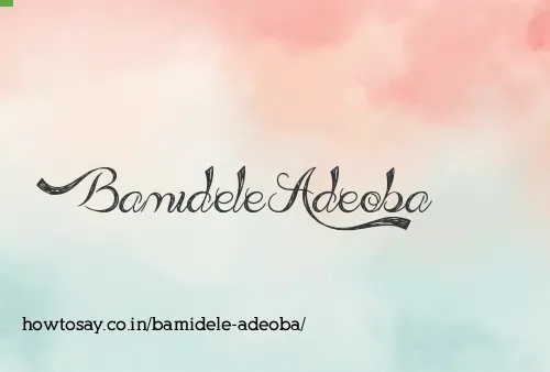 Bamidele Adeoba