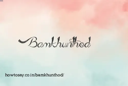 Bamkhunthod