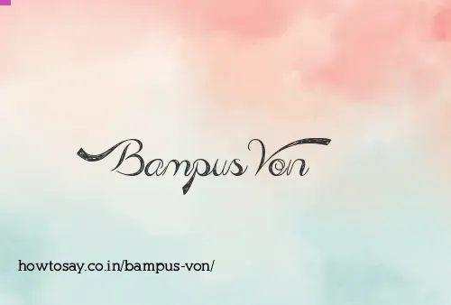 Bampus Von
