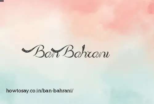Ban Bahrani