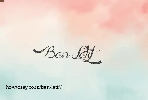 Ban Latif