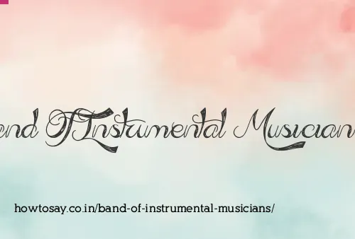 Band Of Instrumental Musicians