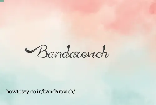 Bandarovich