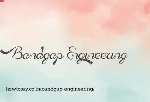 Bandgap Engineering