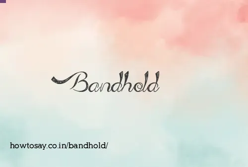 Bandhold