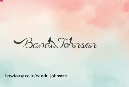 Bandu Johnson