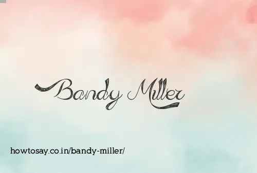 Bandy Miller