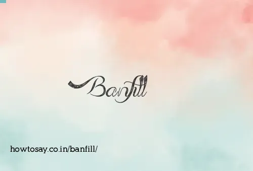Banfill