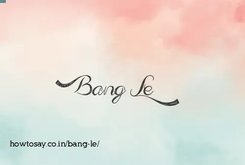 Bang Le