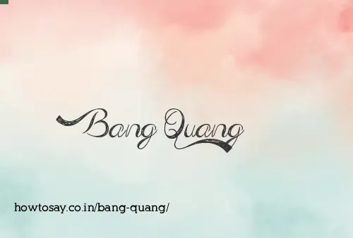 Bang Quang